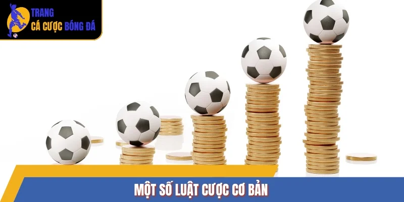 Một số luật cược cơ bản